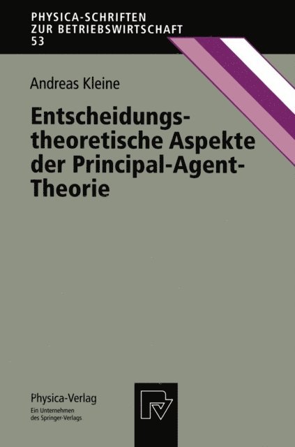 Andreas Kleine - Entscheidungstheoretische Aspekte der Principal-Agent-Theorie, E-bok