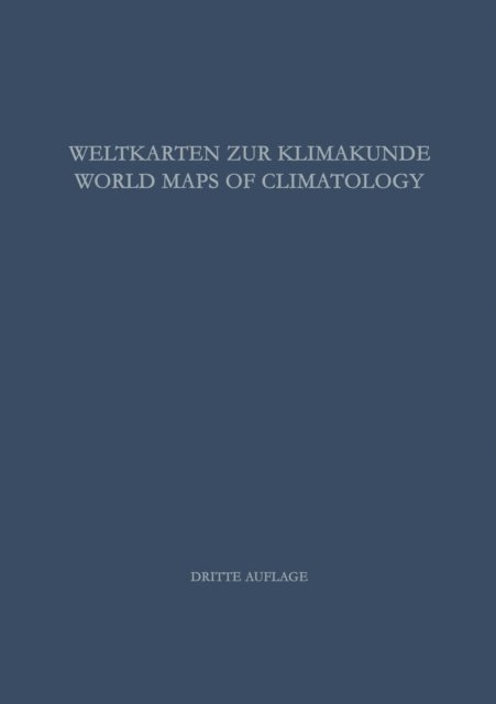 C. Troll, K. Paffen, H. Lippmann, H.E. Landsberg, Hans J. Jusatz, Ernst Rodenwaldt - Weltkarten zur Klimakunde / World Maps of Climatology, E-bok
