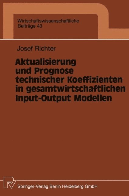 Josef Richter - Aktualisierung und Prognose technischer Koeffizienten in gesamtwirtschaftlichen Input-Output Modellen, E-bok