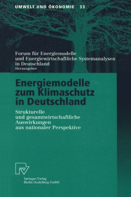 Forum fur Energiemodelle und EnergiewirtschaftlicheSystemanalysen in Deutschland - Energiemodelle zum Klimaschutz in Deutschland, E-bok