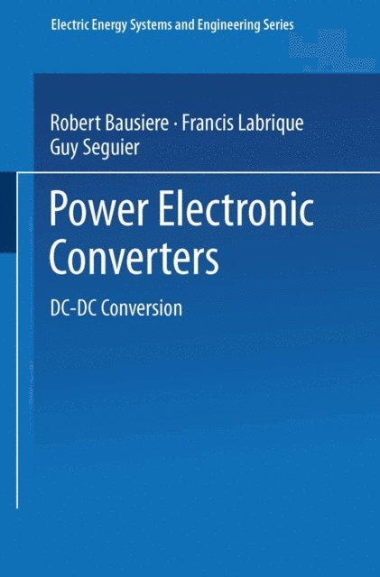 Guy Seguier, Francis Labrique, Robert Bausiere - Power Electronic Converters, E-bok