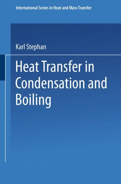 Karl Stephan - Heat Transfer in Condensation and Boiling, E-bok