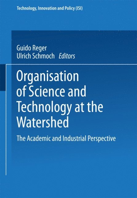 Ulrich Schmoch, Guido Reger - Organisation of Science and Technology at the Watershed, E-bok