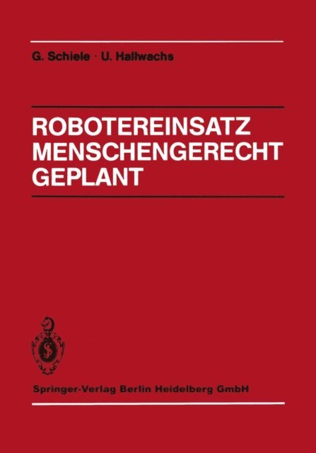 Ulrich Hallwachs, Gunter Schiele - Robotereinsatz Menschengerecht Geplant, E-bok