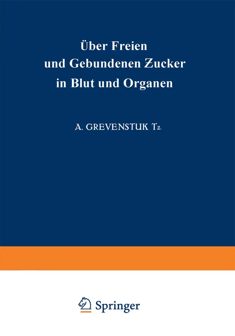 A. Grevenstuk - Über Freien und Gebundenen Ƶucker in Blut und Organen, Häftad. Tillgänglighet: Lägg i varukorg