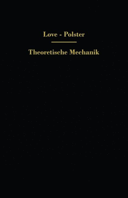 Hans Polster, A. E. H. Love - Theoretische Mechanik, E-bok