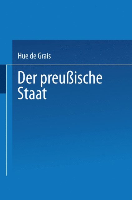 Hue de Grais - Der Preußische Staat, E-bok