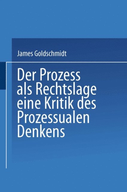 James Goldschmidt - Der Prozess als Rechtslage, E-bok