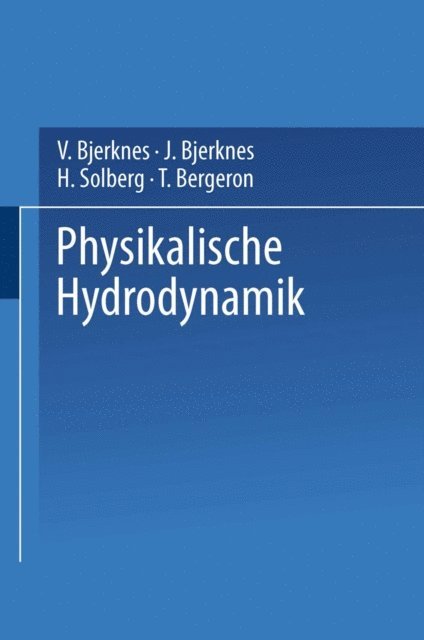 T. Bergeron, H. Solberg, J. Bjerknes, V. Bjerknes - Physikalische Hydrodynamik, E-bok