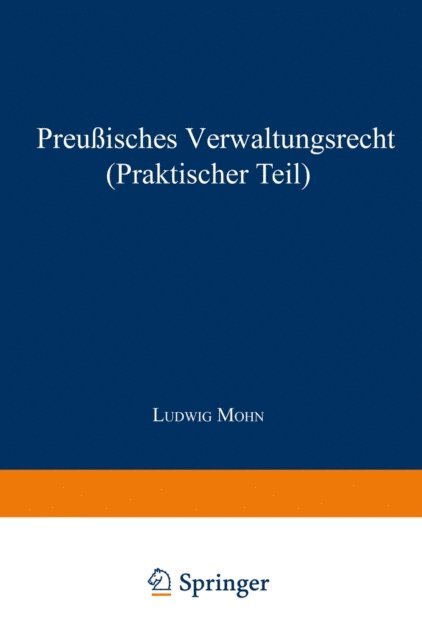 Ludwig Mohn - Preußisches Verwaltungsrecht (Praktischer Teil), E-bok. Tillgänglighet: Lägg i varukorg