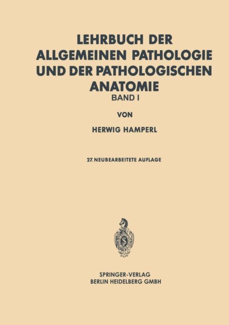 Herwig Hamperl - Lehrbuch der allgemeinen Pathologie und der pathologischen Anatomie, E-bok