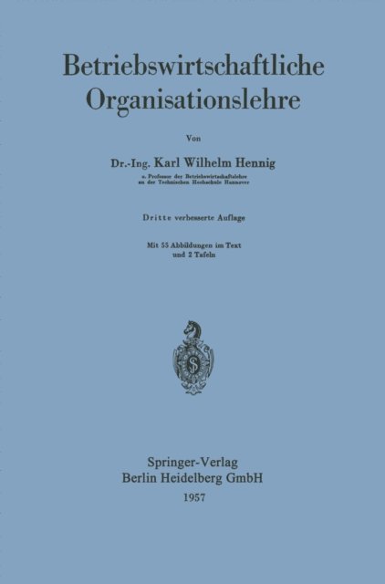 Karl W. Hennig - Betriebswirtschaftliche Organisationslehre, E-bok
