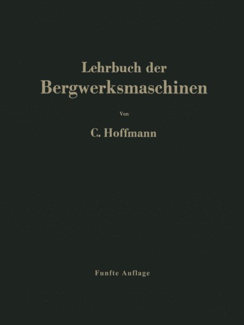 Carl Hoffmann - Lehrbuch der Bergwerksmaschinen, E-bok