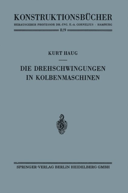 Kurt Haug - Die Drehschwingungen in Kolbenmaschinen, E-bok