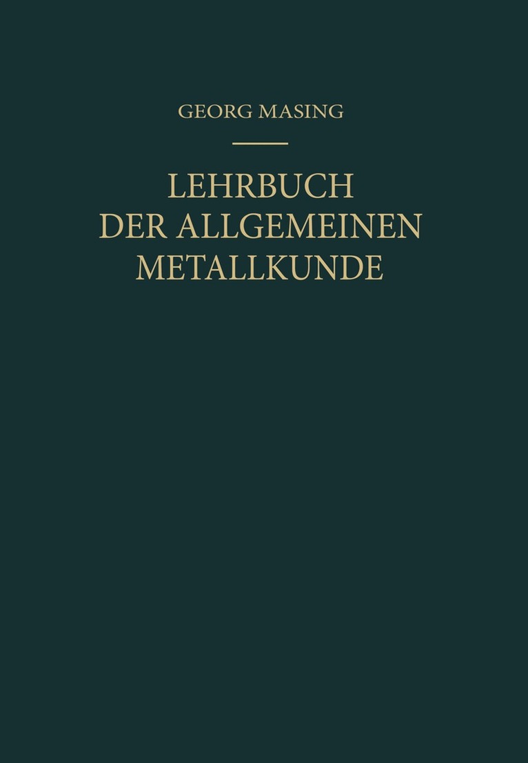 Georg Masing - Lehrbuch der Allgemeinen Metallkunde, Häftad