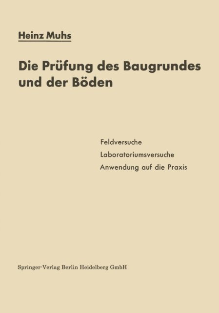 Heinz Muhs - Die Prüfung des Baugrundes und der Böden, E-bok