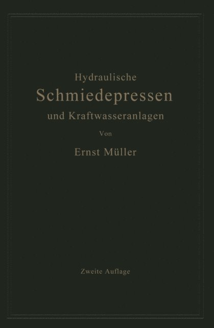 Ernst Muller - Hydraulische Schmiedepressen und Kraftwasseranlagen, E-bok