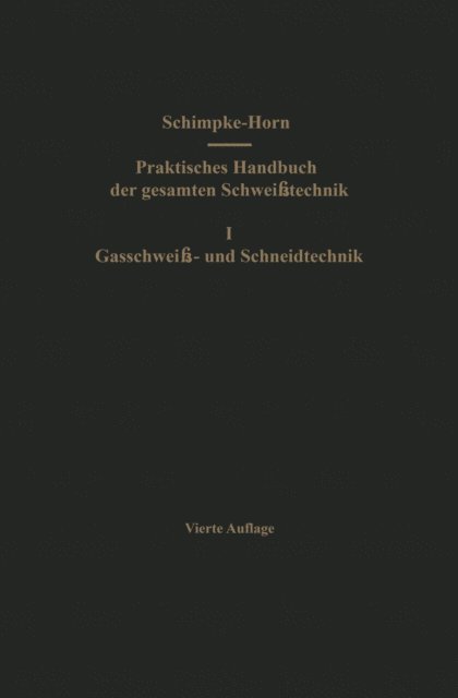 Hans A. Horn, Paul Schimpke - Praktisches Handbuch der gesamten Schweißtechnik, E-bok