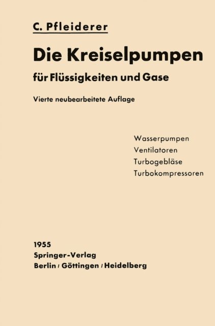 Carl Pfleiderer - Die Kreiselpumpen für Flüssigkeiten und Gase, E-bok
