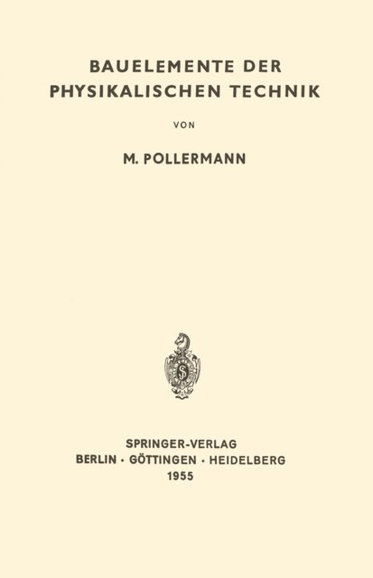 Max Pollermann - Bauelemente der Physikalischen Technik, E-bok