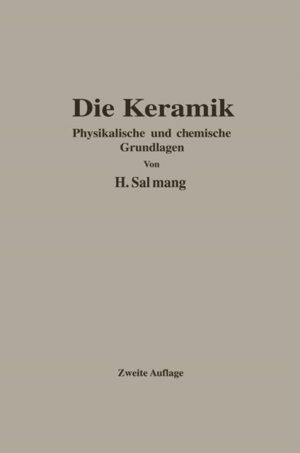 Hermann Salmang - Die physikalischen und chemischen Grundlagen der Keramik, E-bok