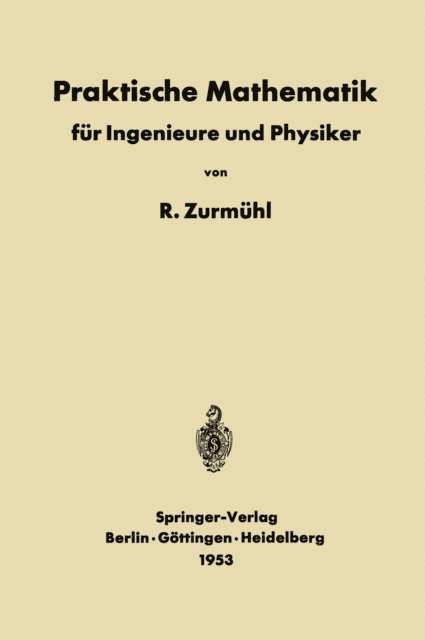 Rudolf Zurmuhl - Praktische Mathematik für Ingenieure und Physiker, E-bok