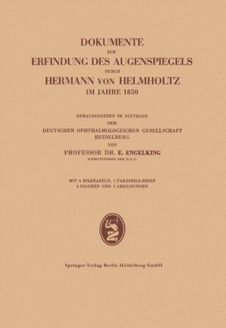 Ernst Engelking - Dokumente zur Erfindung des Augenspiegels durch Hermann von Helmholtz im Jahre 1850, E-bok