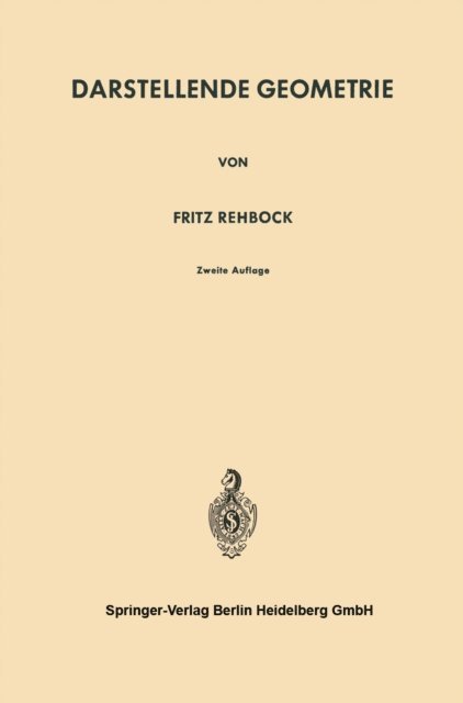 Fritz Rehbock - Darstellende Geometrie, E-bok