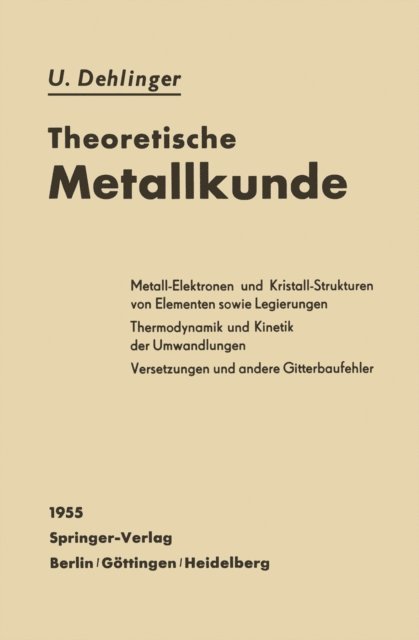 Ulrich Dehlinger - Theoretische Metallkunde, E-bok