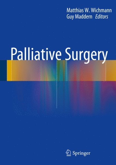 Guy Maddern, Matthias W. Wichmann - Palliative Surgery, E-bok