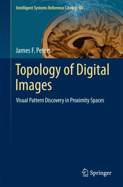James F. Peters - Topology of Digital Images, E-bok