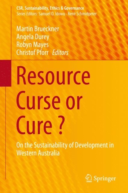 Christof Pforr, Robyn Mayes, Angela Durey, Martin Brueckner - Resource Curse or Cure ?, E-bok