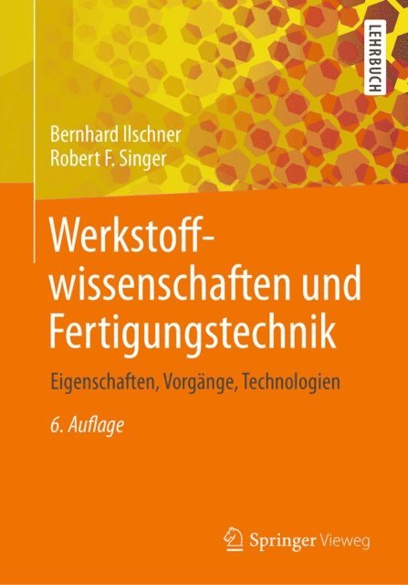 Robert F. Singer, Bernhard Ilschner - Werkstoffwissenschaften und Fertigungstechnik, E-bok