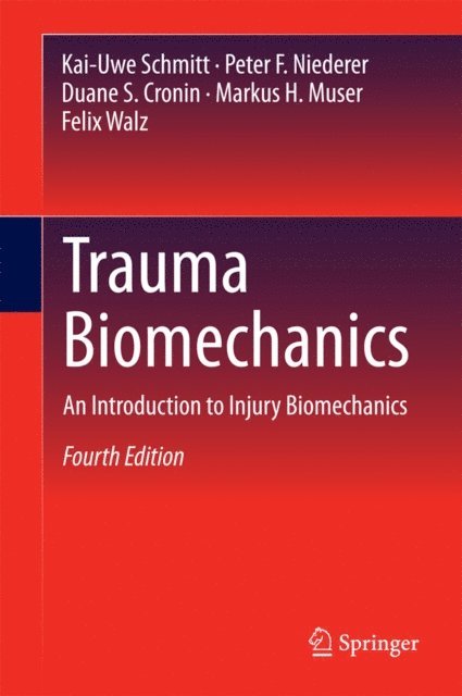 Felix Walz, Markus H. Muser, Duane S. Cronin, Peter F. Niederer, Kai-Uwe Schmitt - Trauma Biomechanics, E-bok. Tillgänglighet: Lägg i varukorg