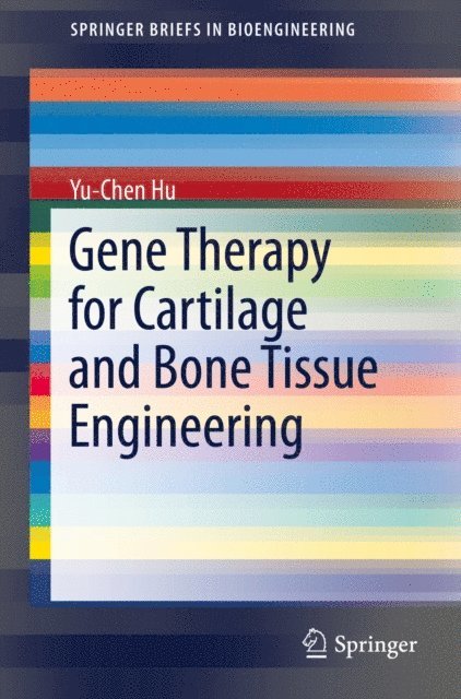 Yu-Chen Hu - Gene Therapy for Cartilage and Bone Tissue Engineering, E-bok