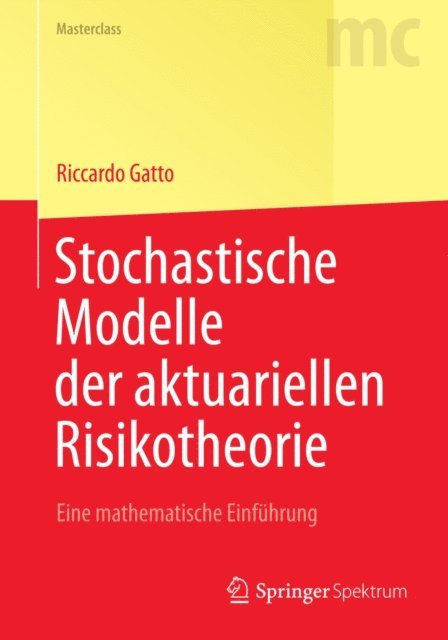 Riccardo Gatto - Stochastische Modelle der aktuariellen Risikotheorie, E-bok