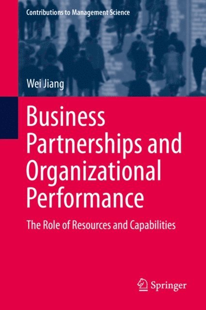Wei Jiang - Business Partnerships and Organizational Performance, E-bok