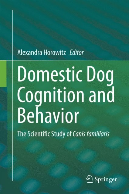 Alexandra Horowitz - Domestic Dog Cognition and Behavior, E-bok