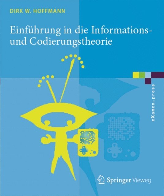 Dirk W. Hoffmann - Einführung in die Informations- und Codierungstheorie, E-bok