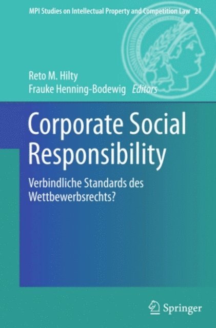 Frauke Henning-Bodewig, Reto M. Hilty - Corporate Social Responsibility, E-bok