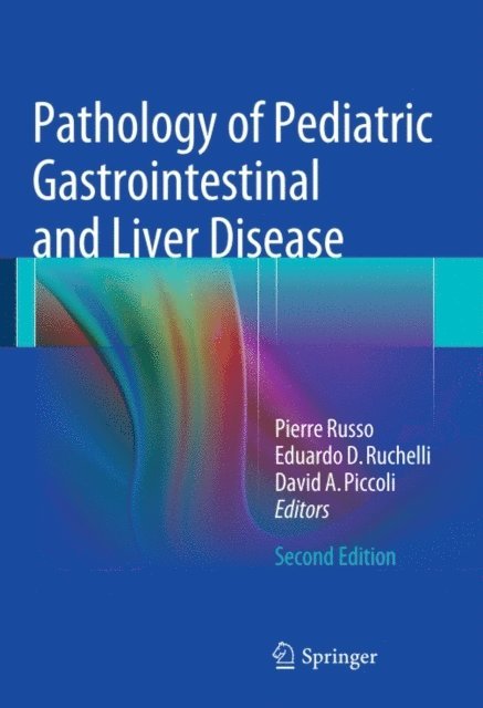 David A. Piccoli, Eduardo D. Ruchelli, Pierre Russo - Pathology of Pediatric Gastrointestinal and Liver Disease, E-bok