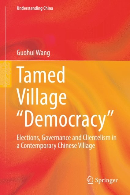 Guohui Wang - Tamed Village &quote;Democracy&quote;, E-bok