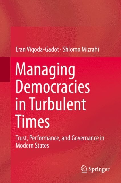 Shlomo Mizrahi, Eran Vigoda-Gadot - Managing Democracies in Turbulent Times, E-bok