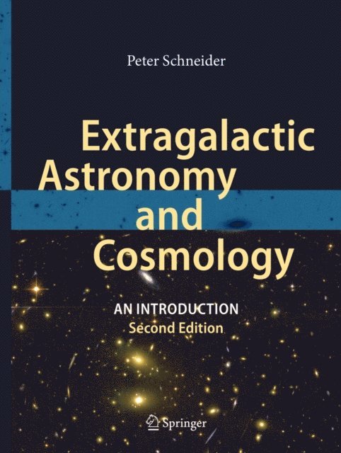 Peter Schneider - Extragalactic Astronomy and Cosmology, E-bok