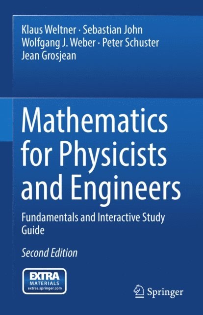 Jean Grosjean, Peter Schuster, Wolfgang J. Weber, Sebastian John, Klaus Weltner - Mathematics for Physicists and Engineers, E-bok