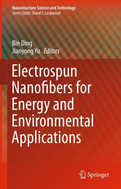 Jianyong Yu, Bin Ding - Electrospun Nanofibers for Energy and Environmental Applications, E-bok