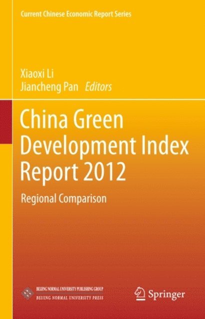 Jiancheng Pan, Xiaoxi Li - China Green Development Index Report 2012, E-bok