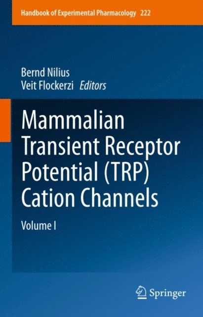 Veit Flockerzi, Bernd Nilius - Mammalian Transient Receptor Potential (TRP) Cation Channels, E-bok