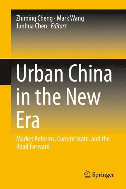Junhua Chen, Mark Wang, Zhiming Cheng - Urban China in the New Era, E-bok