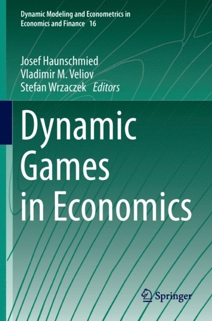 Stefan Wrzaczek, Vladimir M. Veliov, Josef Haunschmied - Dynamic Games in Economics, E-bok